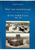 Moje lata sześćdziesiąte Kołobrzeg 1960 - 1969
