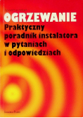 Ogrzewanie praktyczny poradnik instalatora w pytaniach i odpowiedziach