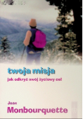 Twoja misja jak odkryć swój życiowy cel