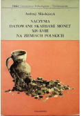 Naczynia datowane skarbami monet XIV - XVIII na ziemiach polskich