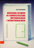 Wdrażanie uczniów do samokształcenia indywidualnego i nieindywidualnego