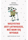 Wszystko jest łatwiejsze niż nam się wydaje