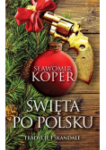 Święta po polsku Tradycje i skandale