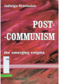 Post Communism the emerging enigma