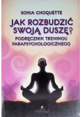 Jak rozbudzić swoją duszę