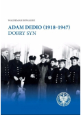 Adam Dedio 1918- 1947 Dobry syn