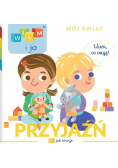 Wiem i ja Mój świat Przyjaźń