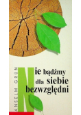 Nie bądźmy dla siebie bezwzględni