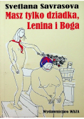 Masz tylko dziadka Lenina i Boga