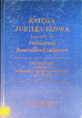 Księga Jubileuszowa dedykowana Profesorowi Romualdowi Gellesowi