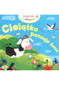 Książeczka maluszka - Cielątko poznaje świat