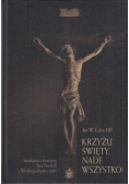 Krzyżu święty nade wszystko
