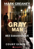 Bez zahamowań. Gray Man 3