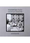 Waldemar Kućki Spacer po Gorzowie