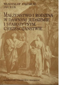 Małżeństwo  i rodzina w dawnym judaizmie i starożytnym chrześcijaństwie