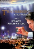 Transerfing rzeczywistości Tom 6 Sprawca rzeczywistości