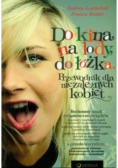 Do kina, na lody, do łóżka