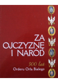 Za Ojczyznę i Naród 300 lat Orderu Orła Białego