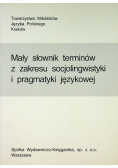 Mały słownik terminów z zakresu socjolingwistyki i pragmatyki językowej