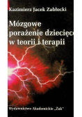 Mózgowe porażenie dziecięce w teorii i terapii