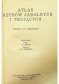 Atlas grzybów jadalnych i trujących