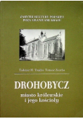 Drohobycz miasto królewskie i jego kościoły