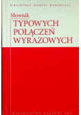 Biblioteka Gazety Wyborczej Tom 12 Słownik typowych połączeń wyrazowych