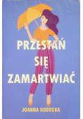 Przestań się zamartwiać