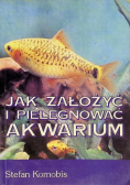 Jak założyć i pielęgnować akwarium