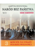 Naród bez państwa Czas zaborów Tom III