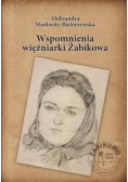 Wspomnienia więźniarki Żabikowa