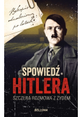 Spowiedź Hitlera Szczera rozmowa z Żydem