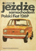 Jeżdżę samochodem Polski Fiat 126 P