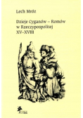 Dzieje Cyganów Romów w Rzeczypospolitej XV - XVIII