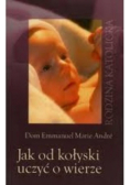 Jak od kołyski uczyć o wierze