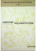 Lektury polonistyczne Średniowiecze Renesans Barok Tom III