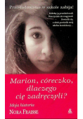 Marion córeczko dlaczego cię zadręczyli