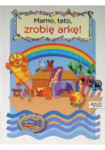 Mamo, tato, zrobię arkę!