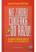 Nie zjadaj cukierka od razu