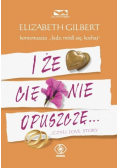 I że cię nie opuszczę