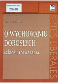 O wychowaniu dorosłych szkice i rozważania