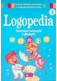 Logopedia Ćwiczenia i wierszyki z głoskami Tom 3