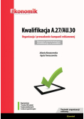 Kwalifikacja A.27/AU.30. Organizacja i prowadzenie kampanii reklamowej Egzamin potwierdzający kwali