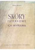 Bischoff Edgar - Skóry futerkowe i ich wyprawa