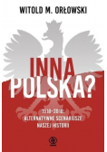 Inna Polska 1918 - 2018 Alternatywne scenariusze naszej historii