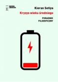 Kryzys wieku średniego. Poradnik filozoficzny