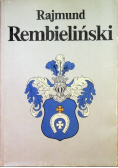Rajmund Rembieliński Jego czasy i jego współcześni