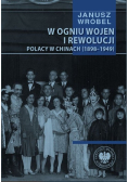 W ogniu wojen i rewolucji. Polacy w Chinach 1898-1949
