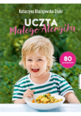 Uczta małego alergika 80 przepisów