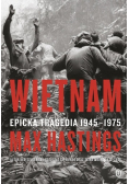 Wietnam Epicka tragedia 1945 - 1975